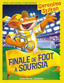 Geronimo Stilton Tome 79 : Finale de foot à Sourisia