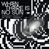 When There Is No Sun Vol 1