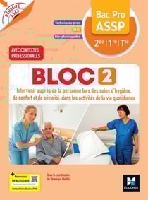 Réussite ASSP : Bloc 2 : Intervenir auprès de la personne - Bac Pro ASSP 2de, 1re, Tle - Livre élève (édition 2026)