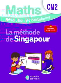 La méthode de Singapour : Mathématiques : CM2 - Résolution de problèmes - Cahier d'exercices (édition 2026)
