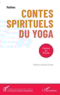 Contes spirituels du yoga : Visions du Monde