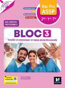 Réussite ASSP : Bloc 3 : Travailler et communiquer en équipe pluriprofessionnelle - Bac Pro ASSP 2de, 1re, Terminale - Livre élève (édition 2026)