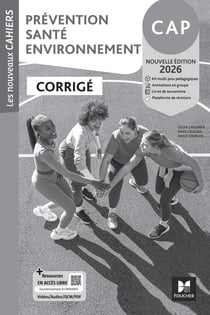 Les nouveaux cahiers : Prévention Santé Environnement (PSE) - CAP - Corrigé (édition 2026)