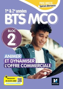 Prise directe : Bloc 2 : Animer et dynamiser l'offre commerciale - BTS MCO 1re et 2e années - Livre élève (édition 2026)