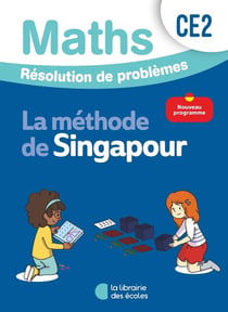 La méthode de Singapour : Mathématiques : CE2 - Résolution de problèmes - Cahier d'exercices (édition 2026)