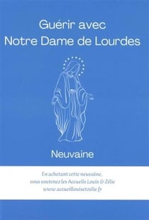 Guérir avec Notre Dame de Lourdes : Neuvaine
