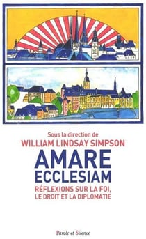 Amare Ecclesiam : Réflexions sur la foi, le droit et la diplomatie
