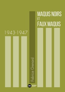 Maquis noirs et faux maquis 1943-1947