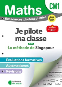 La méthode de Singapour : Mathématiques : CM1 - Je pilote ma classe - Fichier photocopiable (édition 2026)