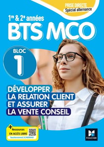 Prise directe : Bloc 1 : Développer la relation client et assurer la vente conseil - BTS MCO 1re et 2e années - Livre élève (édition 2026)