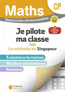 La méthode de Singapour : Mathématiques : CP - Je pilote ma classe - Fichier photocopiable (édition 2026)