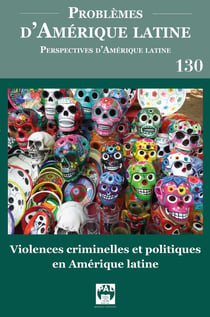 Problèmes d'Amérique latine n.130 : Violences criminelles et politique en Amérique latine