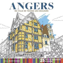 Angers - Ma ville de toutes les couleurs