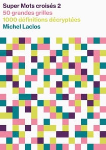 Mots croisés : Super Mots croisés Tome 2 : 50 grandes grilles, 1000 définitions décryptées