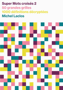 Mots croisés : Super Mots croisés Tome 2 : 50 grandes grilles, 1000 définitions décryptées