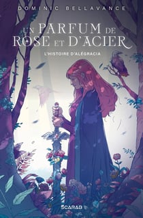 Un parfum de rose et d'acier : L'histoire d'Alegracia