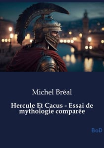Hercule Et Cacus - Essai de mythologie comparée