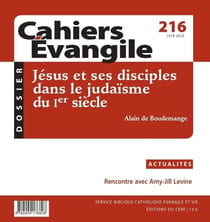 Cahiers de l'Evangile n.216 : Jésus et ses disciples dans le judaïsme du Ier siècle