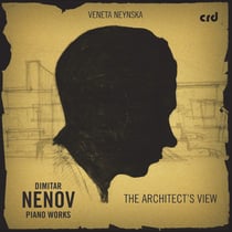 Dimitar Nenov Piano Works: The Architect's View