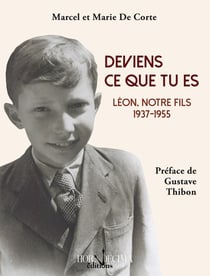 Deviens ce que tu es : Léon notre fils 1937-1955