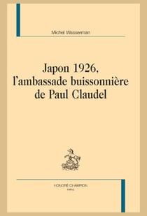 Japon 1926, l'ambassade buissonniere de Paul Caudel