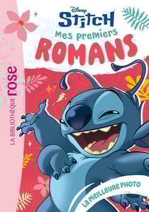 Mes premiers romans Stitch Tome 7 : La meilleure photo