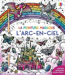 La peinture magique : L'arc-en-ciel - La peinture magique - dès 5 ans