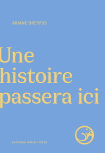 Une histoire passera ici