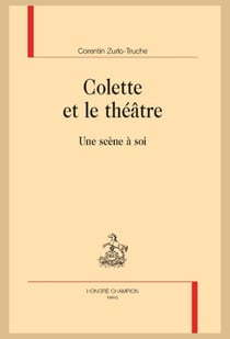 Colette et le théâtre : Une scène à soi