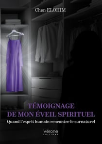 Témoignage de mon éveil spirituel : Quand l'esprit humain rencontre le surnaturel