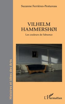 Vilhelm Hammershøi : Les couleurs de l'absence