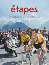Étapes : La culture du cyclisme en Isère