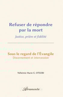 Refuser de répondre par la mort : Justice, prière et fidélité