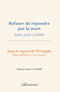 Refuser de répondre par la mort : Justice, prière et fidélité
