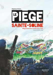 Le Piège de Sainte-Soline - Mégabassines : la lutte pour l'eau