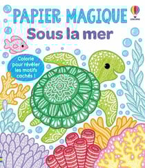 Sous la mer - Papier magique - dès 3 ans