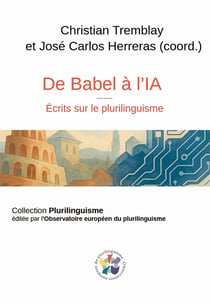De Babel à l'intelligence artificielle : Ecrits sur le plurilinguisme
