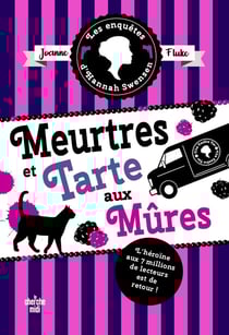 Les Enquêtes d'Hannah Swensen - Tome 16 : Meurtres et tarte aux mûres