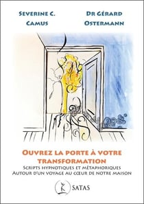 Ouvrez la porte à votre transformation : Scripts hypnotiques et métaphoriques autour d'un voyage au coeur de notre maison