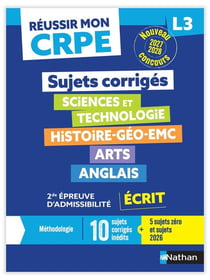 Réussir mon CRPE : Sciences et technologie, histoire-géo-EMC, arts, anglais - L3 - 2e épreuve d'admissibilité - Écrit - Sujets corrigés (édition 2027)