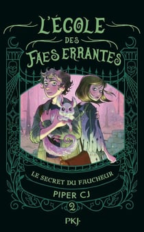 L'École des Faes errantes Tome 2 : Le secret du Faucheur