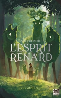A la Recherche de l'esprit renard - Tome 3 Gardien