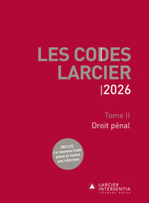 Code Larcier - Tome II - Droit pénal - À jour au 1er mars 2026
