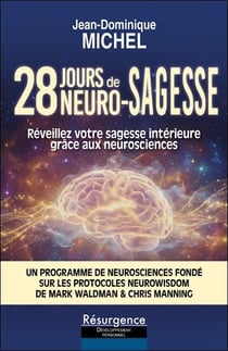 28 jours de neuro-sagesse : Réveillez votre sagesse intérieure grâce aux neurosciences