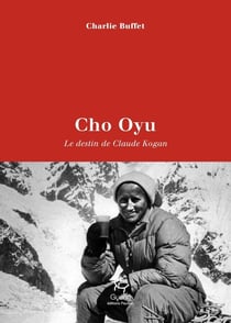 Cho Oyu - Le destin de Claude Kogan