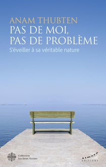 Pas de moi, pas de problème : S'éveiller à sa véritable nature