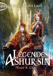 Légendes d'Ashur-Sîn - Tome 6 : Cinn