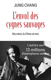 L'envol des cygnes sauvages : Ma mère, la Chine et moi