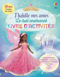 J'habille mes amies Le bal enchanté - Livre d'activités - Dès 5 ans