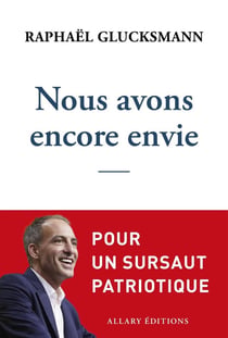 Nous avons encore envie : Pour un sursaut patriotique